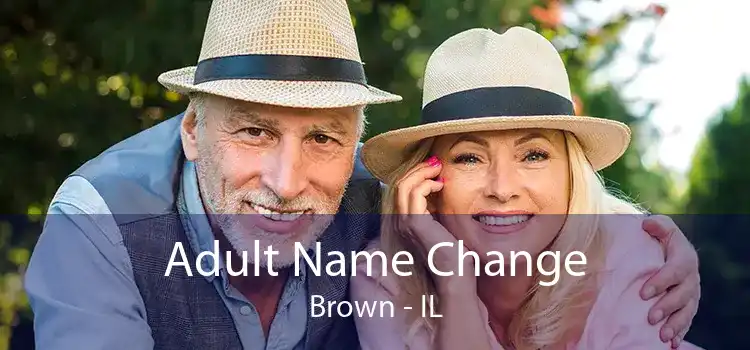  Adult Name Change Brown - IL