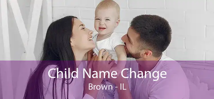  Child Name Change Brown - IL