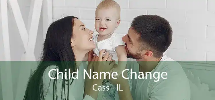  Child Name Change Cass - IL