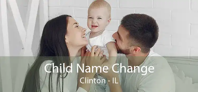  Child Name Change Clinton - IL