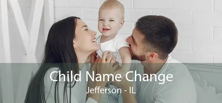  Child Name Change Jefferson - IL