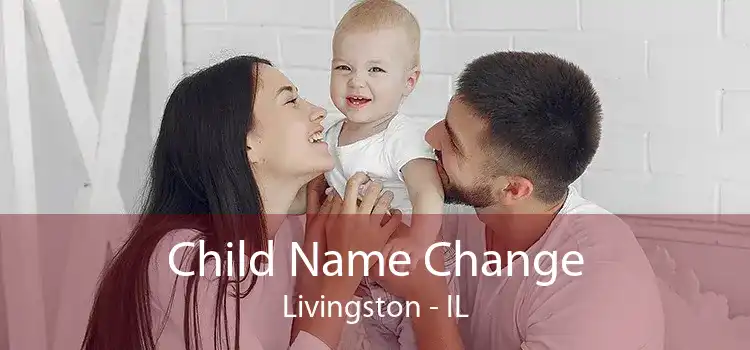  Child Name Change Livingston - IL