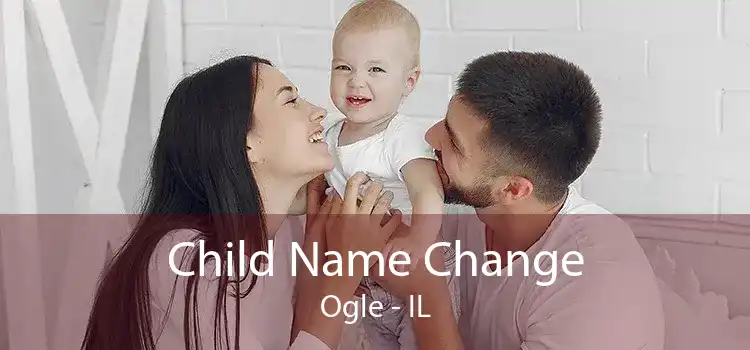  Child Name Change Ogle - IL