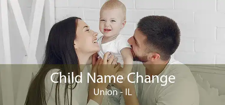  Child Name Change Union - IL
