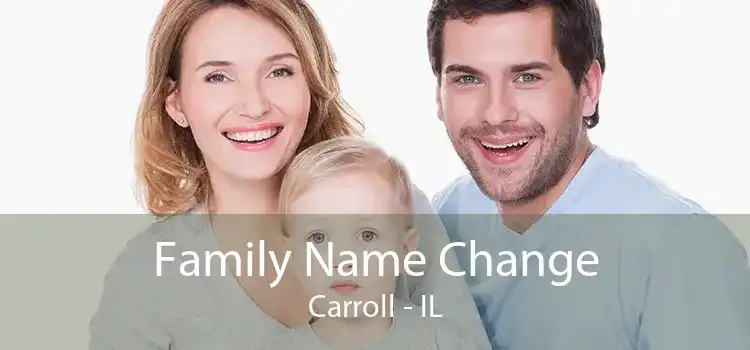  Family Name Change Carroll - IL