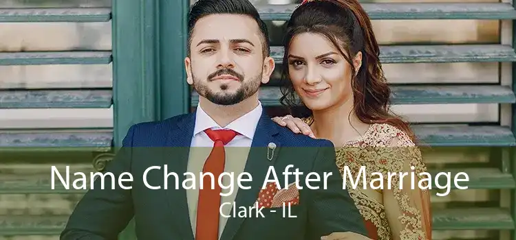  Name Change After Marriage Clark - IL