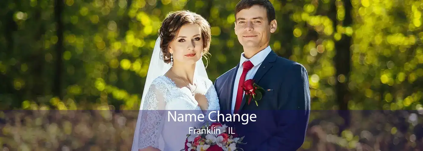  Name Change Franklin - IL