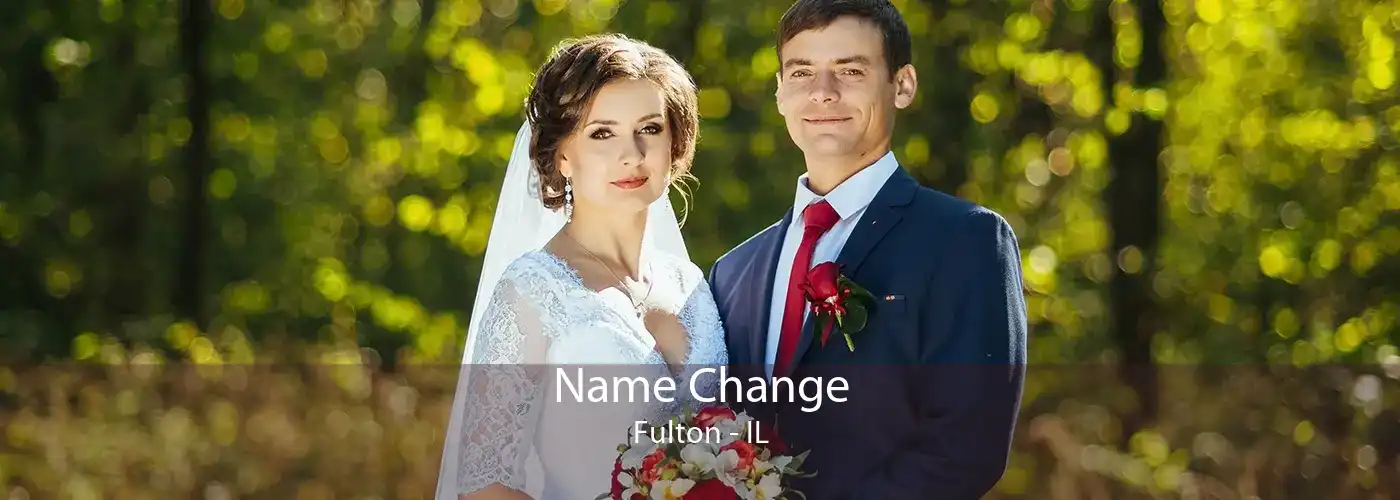  Name Change Fulton - IL