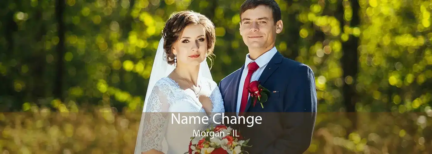  Name Change Morgan - IL