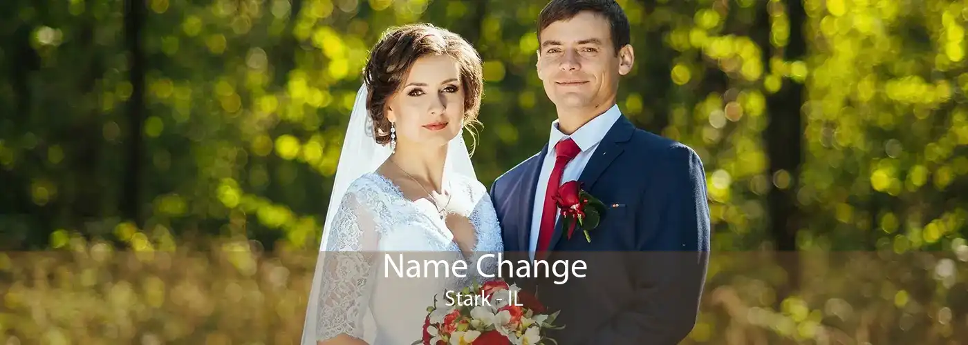  Name Change Stark - IL