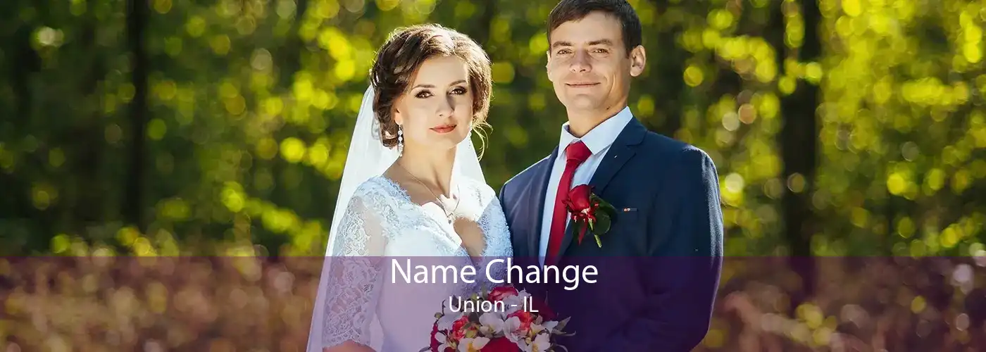  Name Change Union - IL
