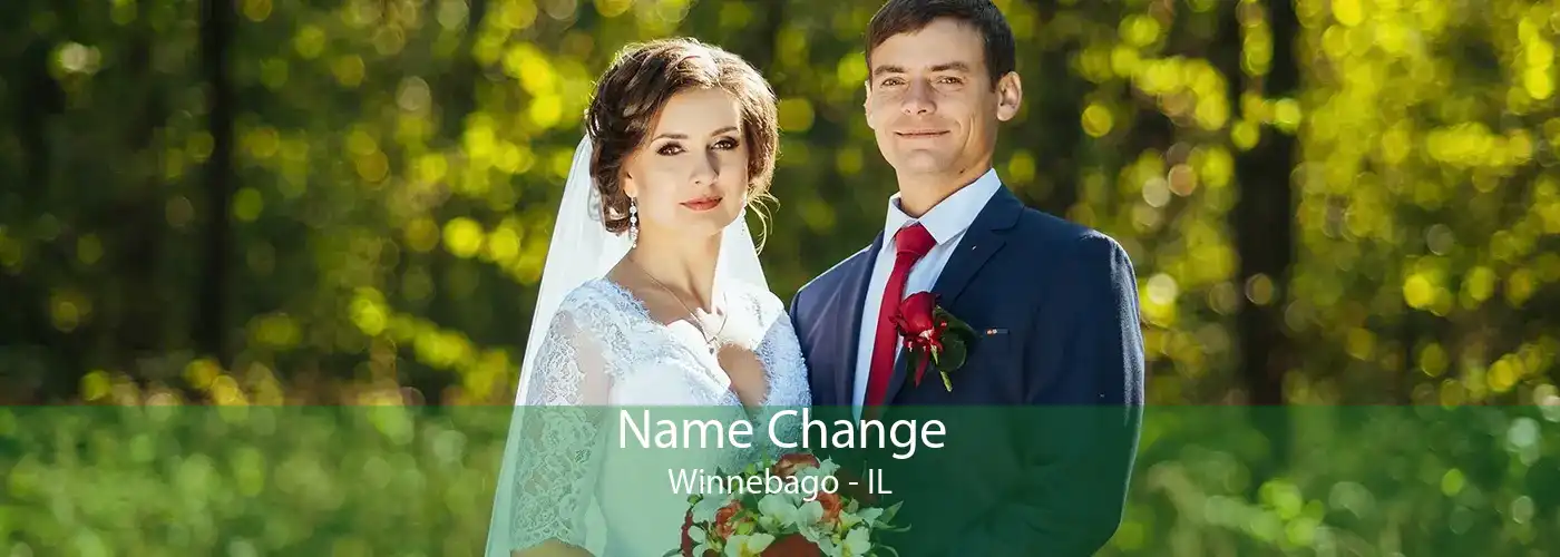  Name Change Winnebago - IL