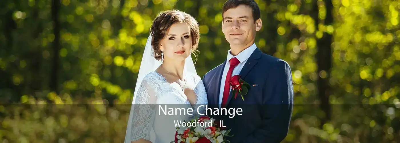  Name Change Woodford - IL